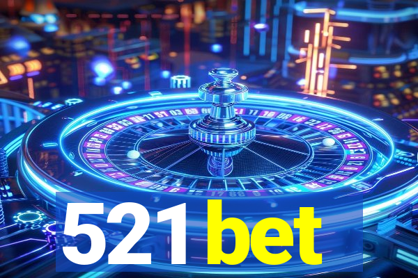 521 bet